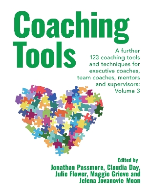 Coaching Tools: 123 coaching tools and techniques for executive coaches, team coaches,  mentors and supervisors: Volume 3