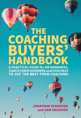Coaching Buyers' Handbook: A practical guide for HR managers, coach commissioners and coachees to get  the best from coaching
