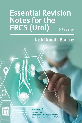 Essential Revision Notes for FRCS (Urol) 2nd Edition Volume 2: The essential revision book for candidates preparing for the Intercollegiate  FRCS (Urol) examination