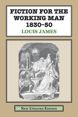 Fiction for the Working Man 1830-50: A Study of the Literature Produced for the Working Classes in Early Vict 3rd Enlarged edition