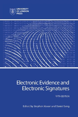 Electronic Evidence and Electronic Signatures Combined edition of two previously published volumes