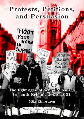 Protests, Petitions, and Persuasion: The fight against school closures  in south Bristol, 20002001