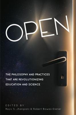 Open: The Philosophy and Practices That Are Revolutionizing Education and Science