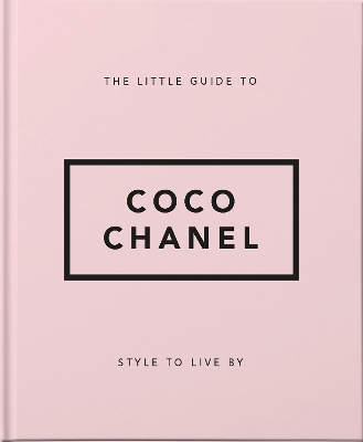 Little Guide to Coco Chanel: Style to Live By