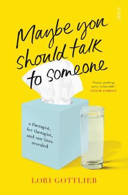Maybe You Should Talk to Someone: the heartfelt, funny memoir by a New York Times bestselling therapist
