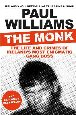 Monk: The Life and Crimes of Ireland's Most Enigmatic Gang Boss Main
