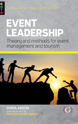 Event Leadership: Theory and Methods for Event Management and Tourism
