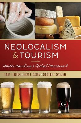 Neolocalism and Tourism: Understanding a Global Movement