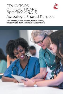 Educators of healthcare professionals: Agreeing a shared purpose 2021
