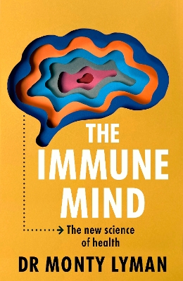 Immune Mind: The new science of health
