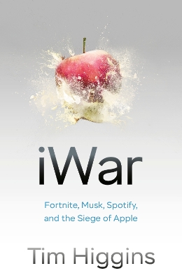 iWar: Fortnite, Musk, Spotify, and the Siege of Apple