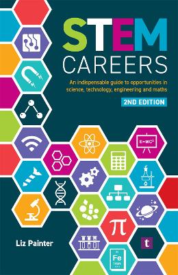 STEM Careers: An Indispensable Guide to Opportunities in Science, Technology, Engineering  and Maths 2nd Revised edition