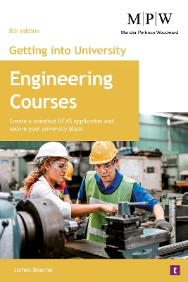 Getting into University: Engineering Courses: Create a Standout UCAS Application and Secure Your University Place 8th Revised edition