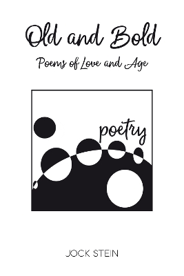 Old and Bold: Poems of Love and Age