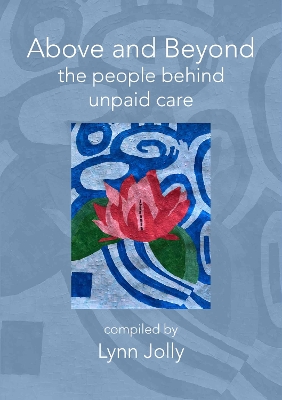 Above and Beyond: The People Behind Unpaid Care