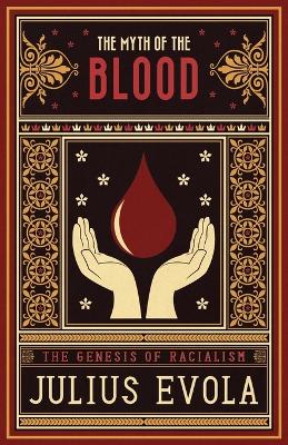 Myth of the Blood: The Genesis of Racialism