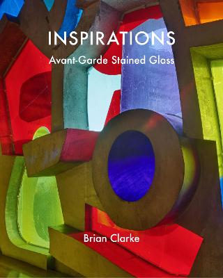 Inspirations: Avant-Garde Stained Glass