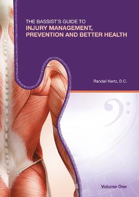 Bassist's Guide to Injury Management, Prevention & Better Health - Volume One 3rd edition