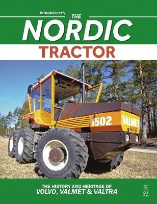 Nordic Tractor: The History and Heritage of Volvo, Valmet and Valtra