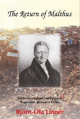 Return of Malthus: Environmentalism and Post-war PopulationResource Crises Revised edition