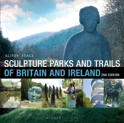 Sculpture Parks and Trails of Britain & Ireland 2nd edition
