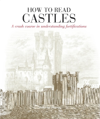 How to Read Castles: A Crash Course in Understanding Fortifications