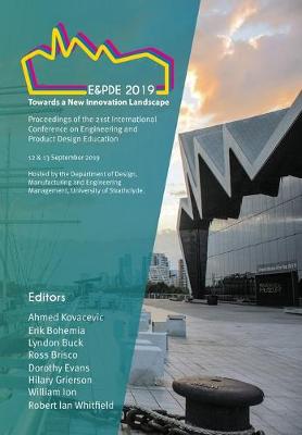 Proceedings of the 21st International Conference on Engineering and Product  Design Education (E&PDE19): Towards a New Innovation Landscape