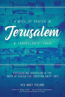 Week of Prayer in Jerusalem: A Traveller's Tale