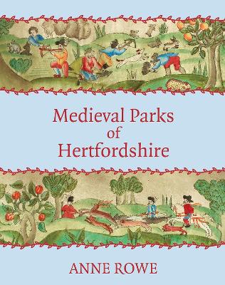 Medieval Parks of Hertfordshire 2nd New edition