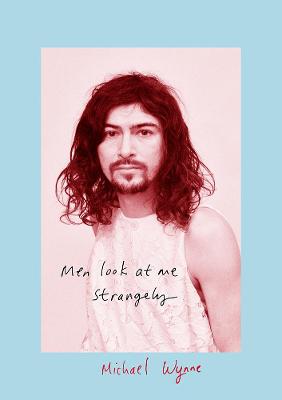 Men Look at Me Strangely