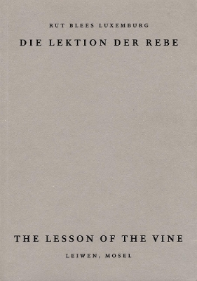 Lesson of the Vine: Die Lektion der Rebe, Leiwen Mosel 2019