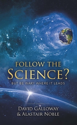 Follow the Science: But be Wary Where it Leads