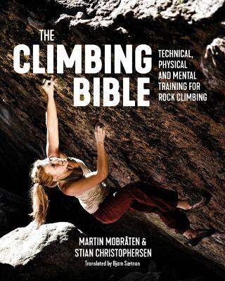 Climbing Bible: Technical, physical and mental training for rock climbing