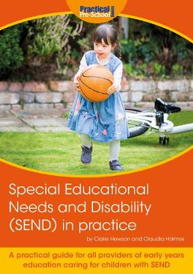 Special Educational Needs and Disability (SEND) in practice: A practical guide for all providers of early years education caring for  children with SEND 3rd Revised edition