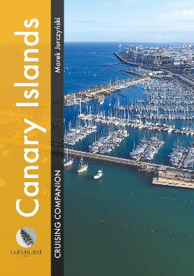 Canary Islands Cruising Companion: A Yachtsman's Pilot and Cruising Guide to Ports and Harbours in the Canary  Islands New edition