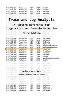 Trace and Log Analysis: A Pattern Reference for Diagnostics and Anomaly Detection, Third Edition 3rd ed.