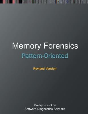 Pattern-Oriented Memory Forensics: A Pattern Language Approach, Revised Edition Revised ed.