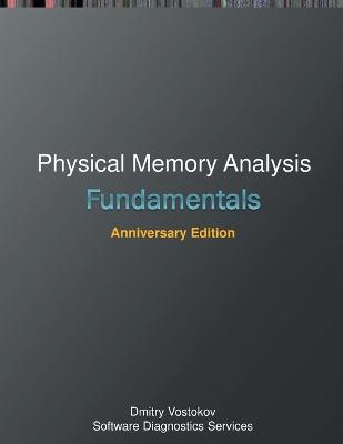 Fundamentals of Physical Memory Analysis: Anniversary Edition 2nd ed.