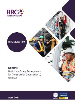 RRC Study Text: NEBOSH Health and Safety Management for Construction  (International) Unit IC1