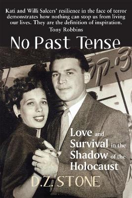 No Past Tense: Love and Survival in the Shadow of the Holocaust
