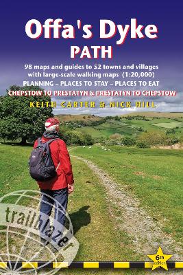 Offa's Dyke Path Trailblazer Walking Guide 6e: Two directional guide: Chepstow to Prestatyn and Prestatyn to Chepstow;  Planning, Places to Stay, Places to Eat, 98 large-scale maps & guides to 52 towns and villages 6th Revised edition