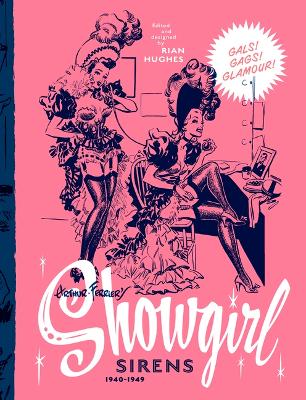 Arthur Ferrier's Showgirl Sirens 1940-1949: Gals! Gags! Glamour! Volume 1