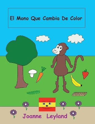 Mono Que Cambia de Color: A Lovely Story in Spanish for Children Learning Spanish 3rd edition