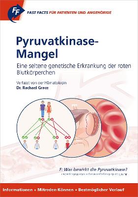 Fast Facts für Patienten und Angehörige: Pyruvatkinase-Mangel: Eine seltene genetische Erkrankung der roten Blutkörperchen