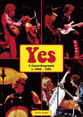Yes: A Visual Biography I: 1968 - 1981 New edition
