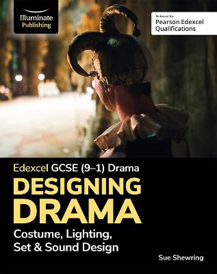 Edexcel GCSE (9-1) Drama: Designing Drama Costume, Lighting, Set & Sound  Design