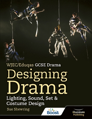WJEC/Eduqas GCSE Drama - Designing Drama: Lighting, Sound, Set & Costume Design