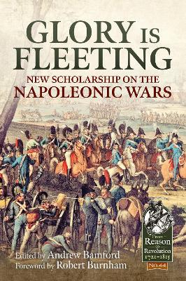 Glory is Fleeting: New Scholarship on the Napoleonic Wars