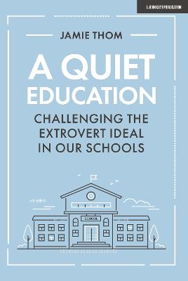 Quiet Education: Challenging the extrovert ideal in our schools