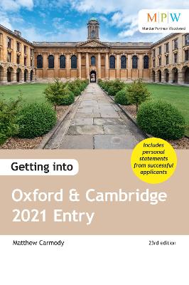 Getting into Oxford and Cambridge 2021 Entry 23rd Revised edition